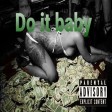 Do it baby