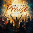 Receive Our Praise