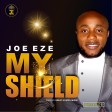 Joe Eze -  My Shield (Free MP3 Download)