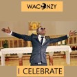 Waconzy - I Celebrate MP3 Download