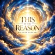 This Is the Reason