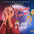 Pejar King - Whine For Me (Producer by CLEFbeat)