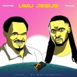 Odumeje Ft Flavour - Umu Jesus (Free Streaming & Downloads)