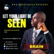 LET YOUR LIGHT BE SEEN.